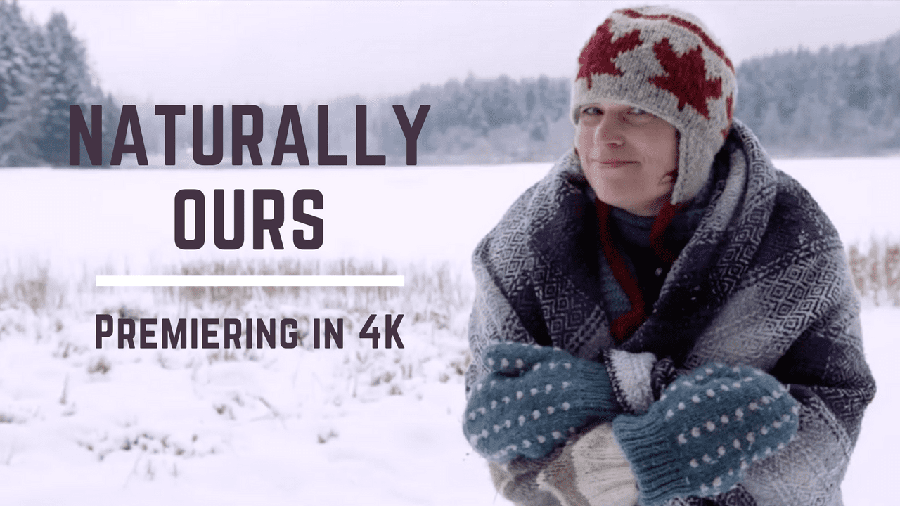 Naturally Ours Premiering in 4K