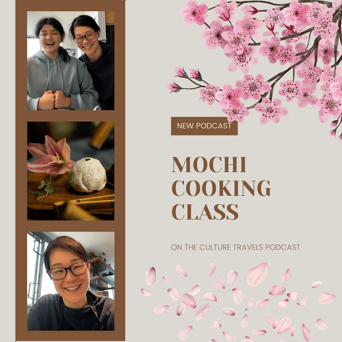 Mochi Cooking Class on the Culture Travels Podcast